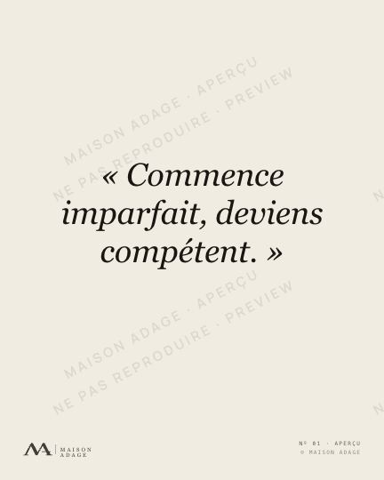 Affiche Maison Adage · Confiance · « Commence imparfait, deviens compétent. »