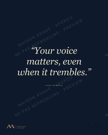Maison Adage poster · Self-confidence · &ldquo;Your voice matters, even when it trembles.&rdquo;