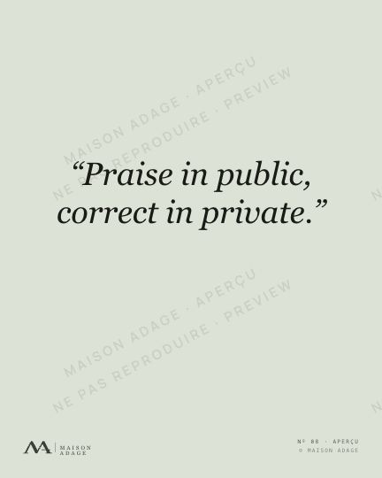 Maison Adage poster · Leadership · &ldquo;Praise in public, correct in private.&rdquo;